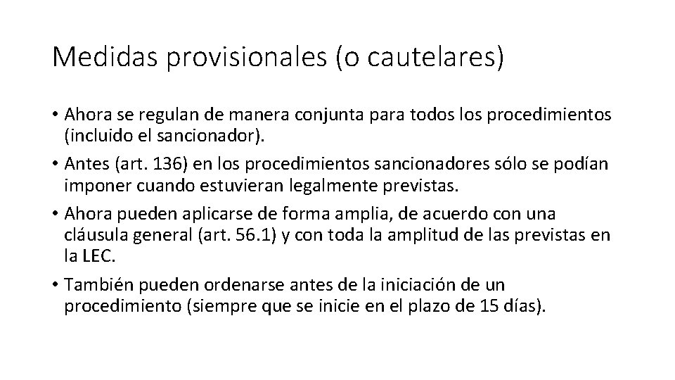 Medidas provisionales (o cautelares) • Ahora se regulan de manera conjunta para todos los