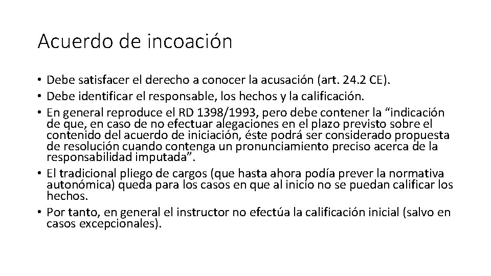 Acuerdo de incoación • Debe satisfacer el derecho a conocer la acusación (art. 24.