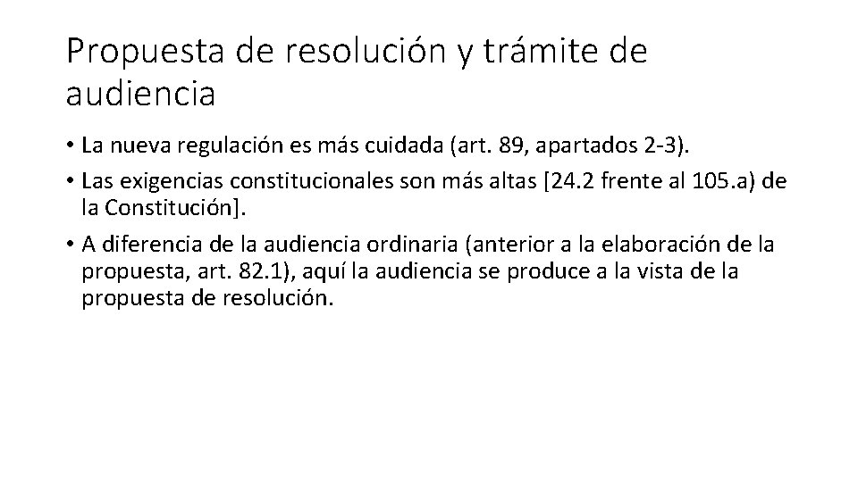 Propuesta de resolución y trámite de audiencia • La nueva regulación es más cuidada