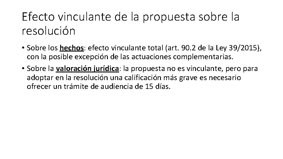 Efecto vinculante de la propuesta sobre la resolución • Sobre los hechos: efecto vinculante