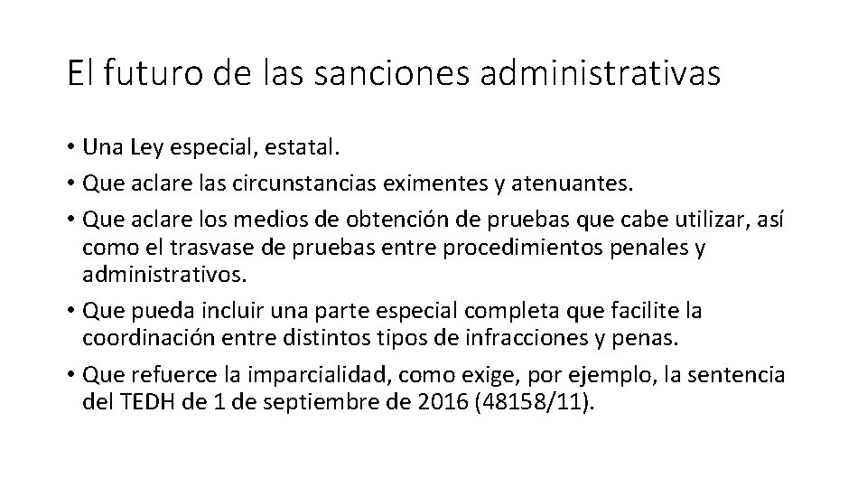 El futuro de las sanciones administrativas • Una Ley especial, estatal. • Que aclare
