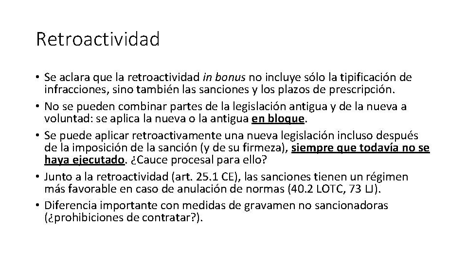 Retroactividad • Se aclara que la retroactividad in bonus no incluye sólo la tipificación