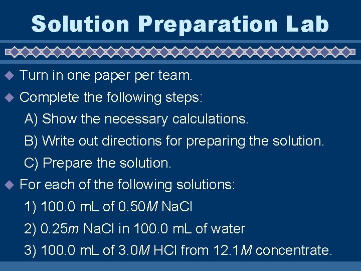 Solution Preparation Lab u Turn in one paper team. u Complete the following steps: