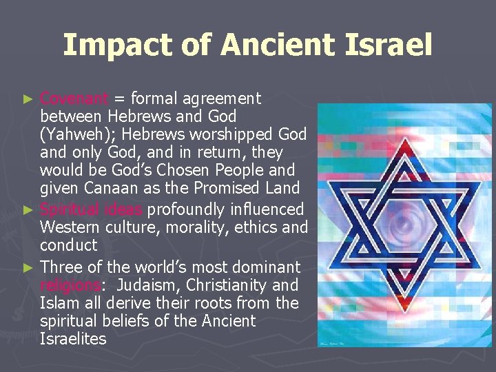 Impact of Ancient Israel Covenant = formal agreement between Hebrews and God (Yahweh); Hebrews