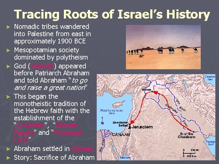 Tracing Roots of Israel’s History ► ► ► Nomadic tribes wandered into Palestine from
