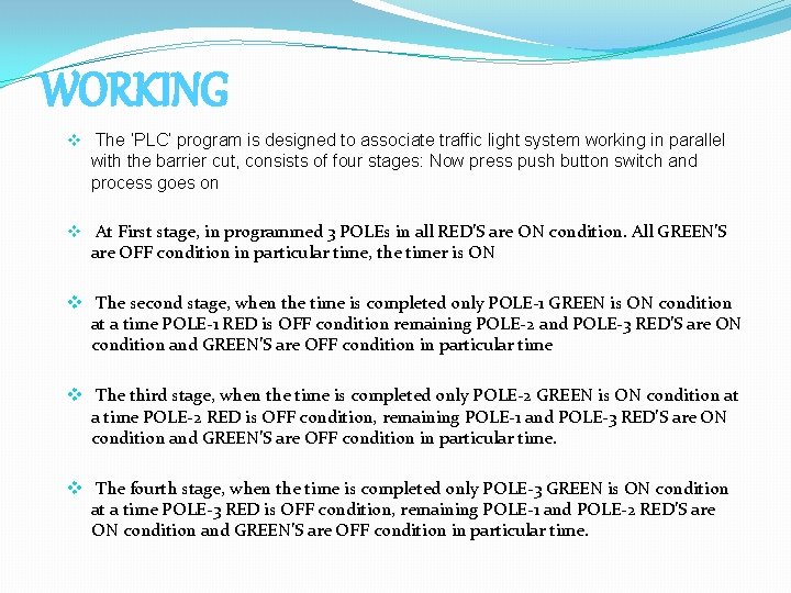 WORKING v The ‘PLC’ program is designed to associate traffic light system working in