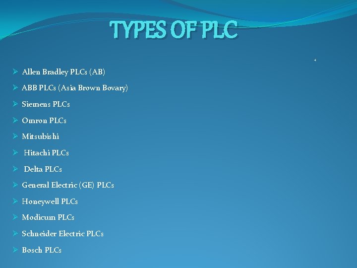 TYPES OF PLC 4 Ø Allen Bradley PLCs (AB) Ø ABB PLCs (Asia Brown