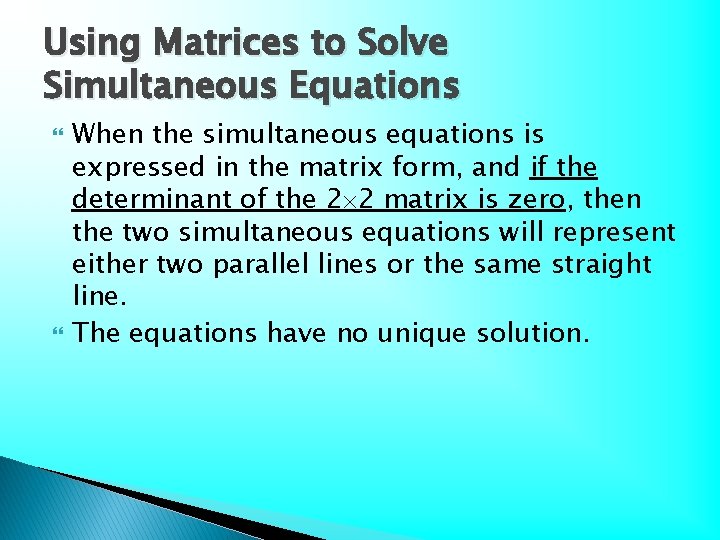 Using Matrices to Solve Simultaneous Equations When the simultaneous equations is expressed in the