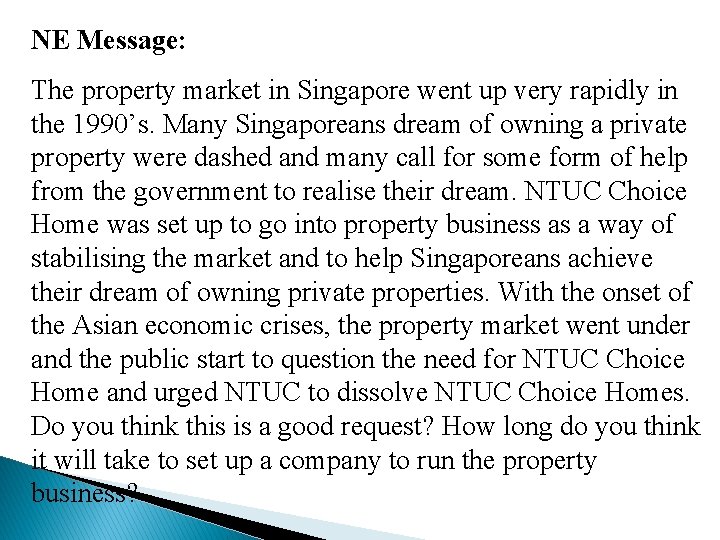 NE Message: The property market in Singapore went up very rapidly in the 1990’s.