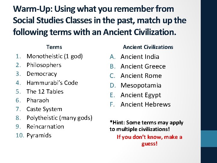 Warm-Up: Using what you remember from Social Studies Classes in the past, match up