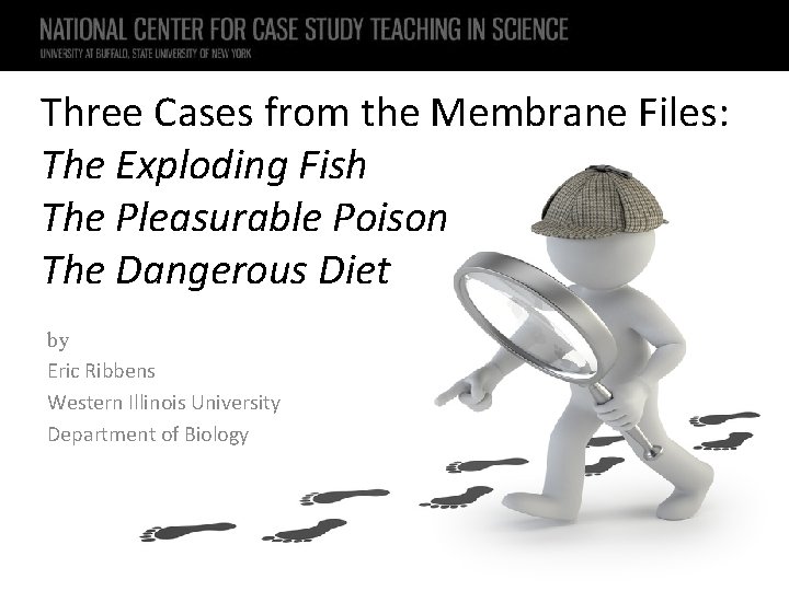 Three Cases from the Membrane Files: The Exploding Fish The Pleasurable Poison The Dangerous