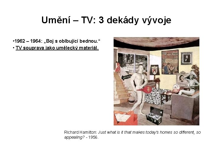 Umění – TV: 3 dekády vývoje • 1962 – 1964: „Boj s oblbující bednou.