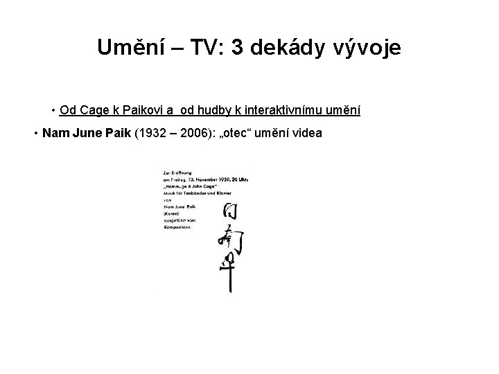 Umění – TV: 3 dekády vývoje • Od Cage k Paikovi a od hudby