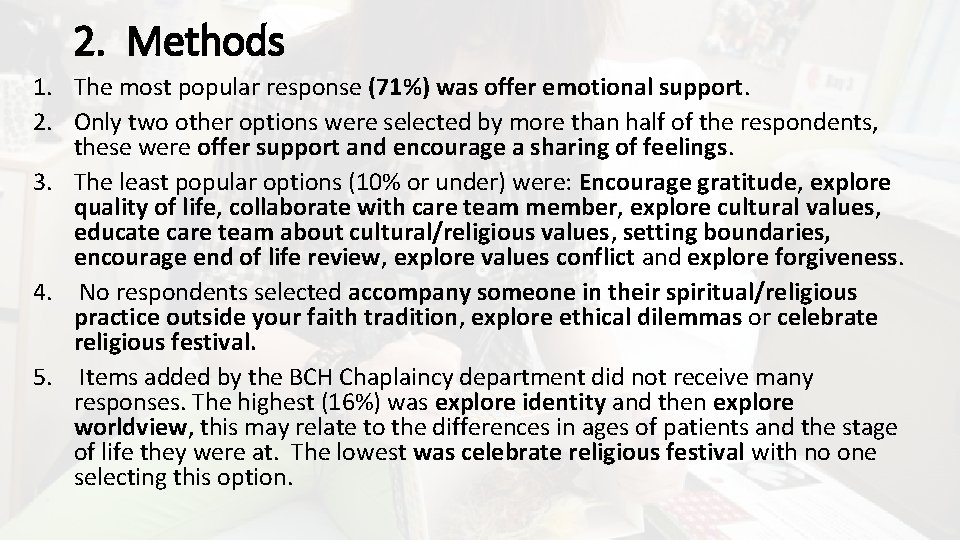 2. Methods 1. The most popular response (71%) was offer emotional support. 2. Only