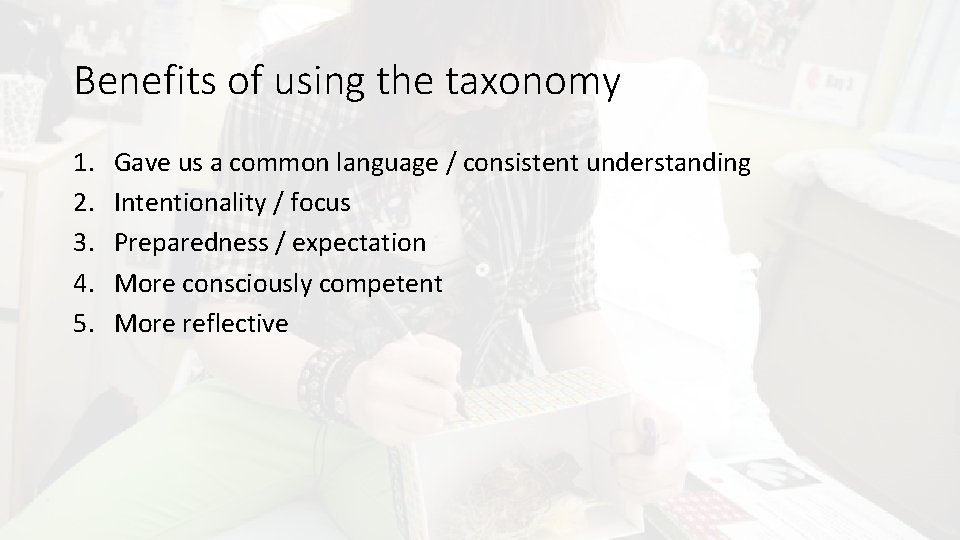 Benefits of using the taxonomy 1. 2. 3. 4. 5. Gave us a common