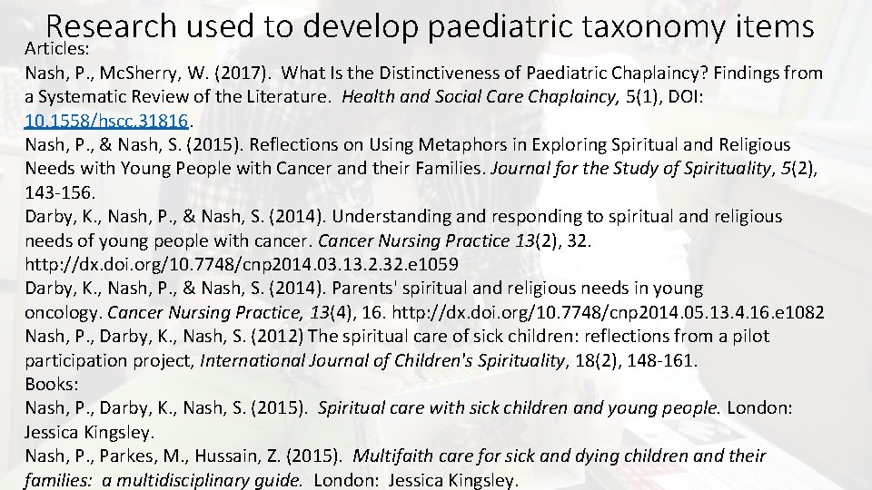 Research used to develop paediatric taxonomy items Articles: Nash, P. , Mc. Sherry, W.