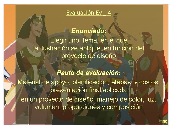 Evaluación Ev _ 4 Enunciado: Elegir uno tema, en el que la ilustración se