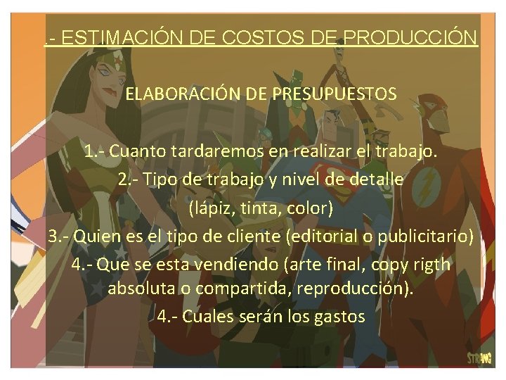 . - ESTIMACIÓN DE COSTOS DE PRODUCCIÓN ELABORACIÓN DE PRESUPUESTOS 1. - Cuanto tardaremos