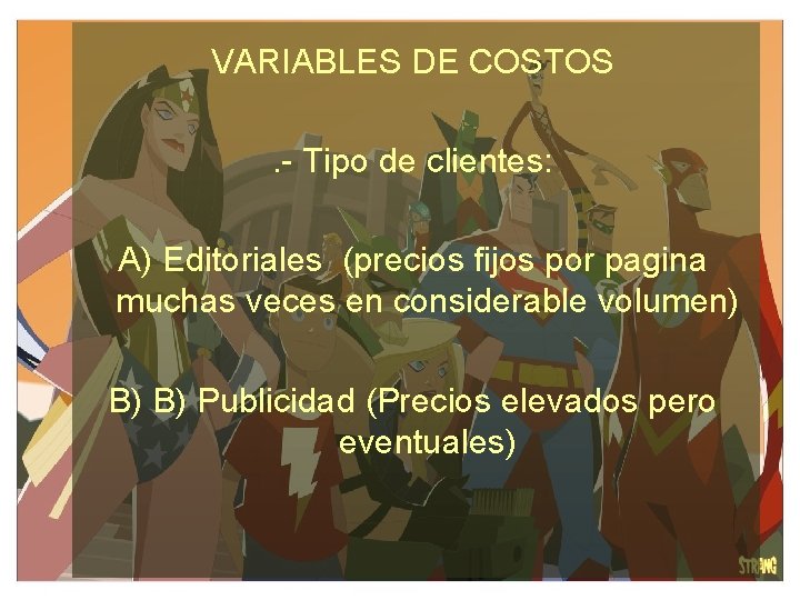 VARIABLES DE COSTOS. - Tipo de clientes: A) Editoriales (precios fijos por pagina muchas