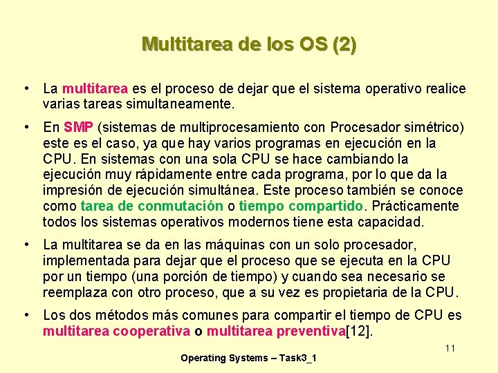 Multitarea de los OS (2) • La multitarea es el proceso de dejar que