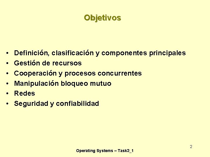 Objetivos • • • Definición, clasificación y componentes principales Gestión de recursos Cooperación y