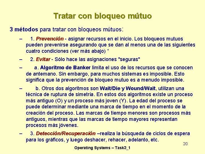 Tratar con bloqueo mútuo 3 métodos para tratar con bloqueos mútuos: – – 1.