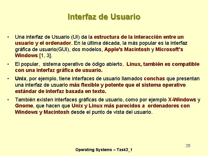 Interfaz de Usuario • Una interfaz de Usuario (UI) da la estructura de la