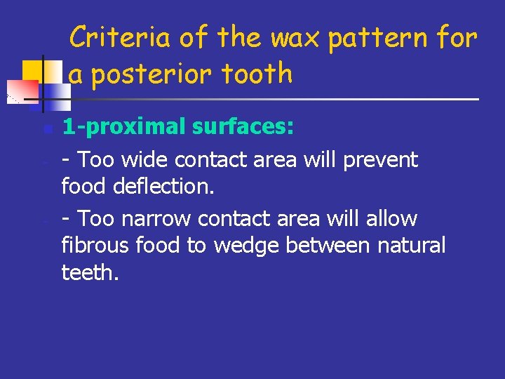 Criteria of the wax pattern for a posterior tooth n - - 1 -proximal