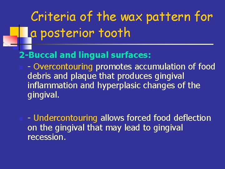 Criteria of the wax pattern for a posterior tooth 2 -Buccal and lingual surfaces: