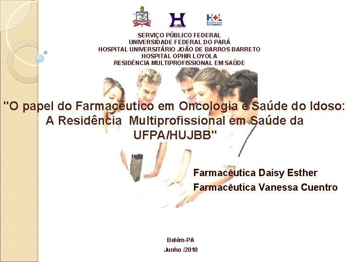 SERVIÇO PÚBLICO FEDERAL UNIVERSIDADE FEDERAL DO PARÁ HOSPITAL UNIVERSITÁRIO JOÃO DE BARROS BARRETO HOSPITAL