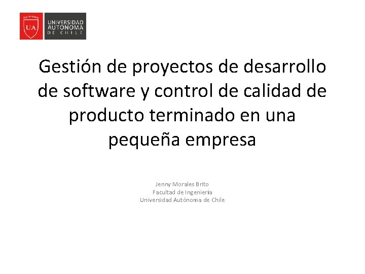 Gestión de proyectos de desarrollo de software y control de calidad de producto terminado