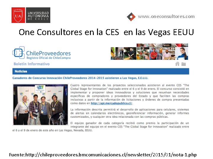 www. oneconsultores. com One Consultores en la CES en las Vegas EEUU Fuente: http: