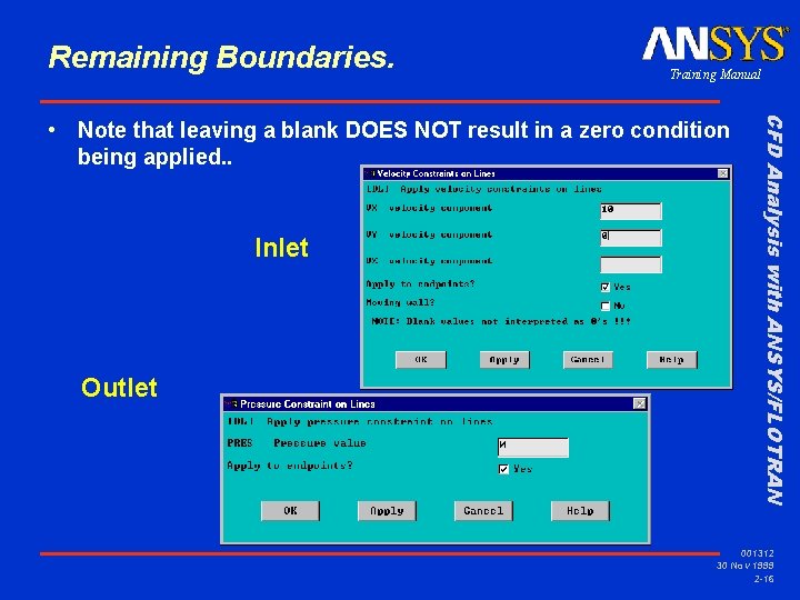 Remaining Boundaries. Training Manual Inlet Outlet CFD Analysis with ANSYS/FLOTRAN • Note that leaving