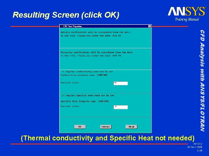 Resulting Screen (click OK) Training Manual CFD Analysis with ANSYS/FLOTRAN (Thermal conductivity and Specific