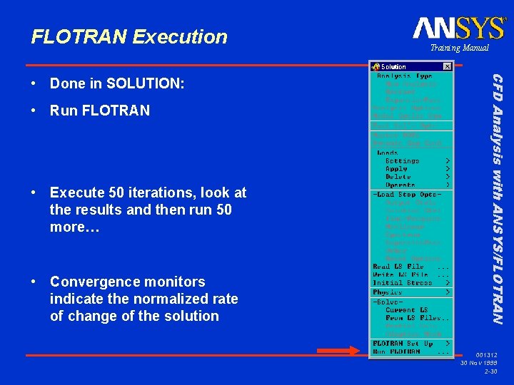 FLOTRAN Execution • Run FLOTRAN • Execute 50 iterations, look at the results and