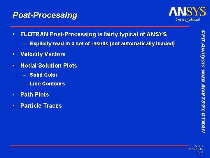 Post-Processing – Explicity read in a set of results (not automatically loaded) • Velocity