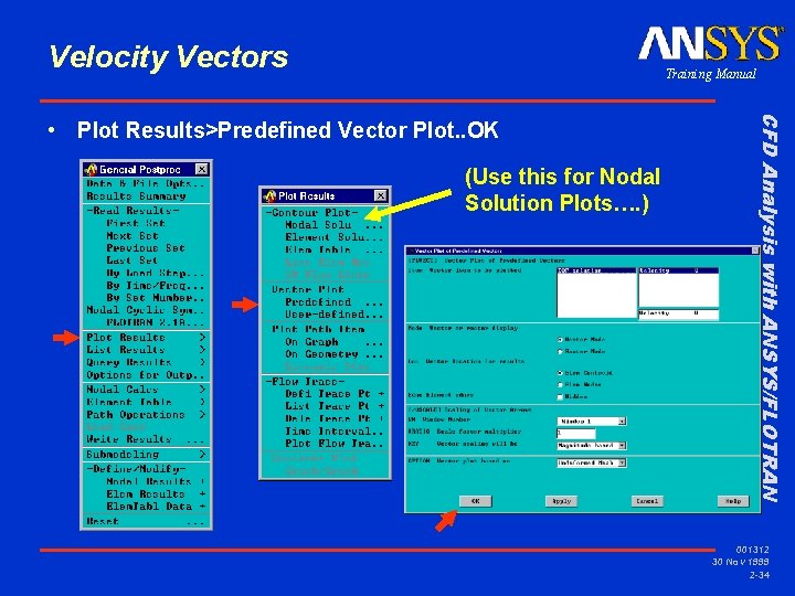 Velocity Vectors Training Manual (Use this for Nodal Solution Plots…. ) CFD Analysis with