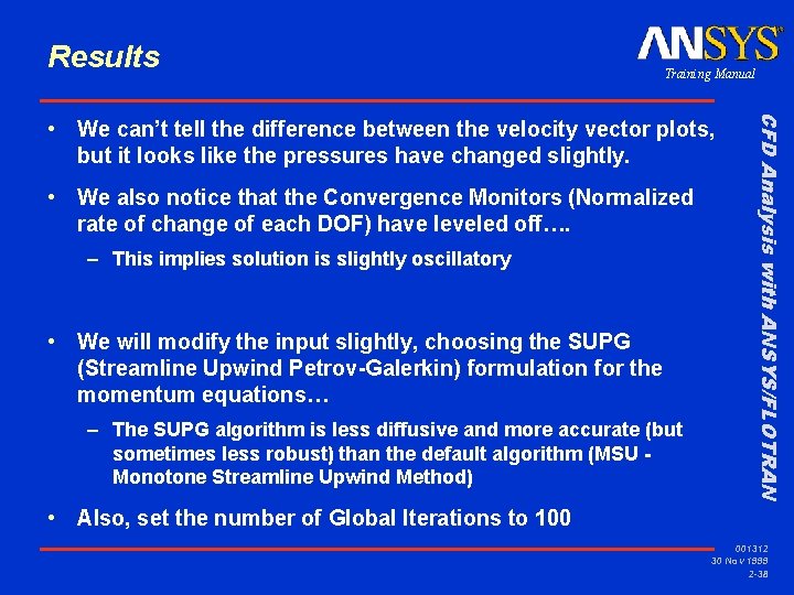 Results Training Manual • We also notice that the Convergence Monitors (Normalized rate of