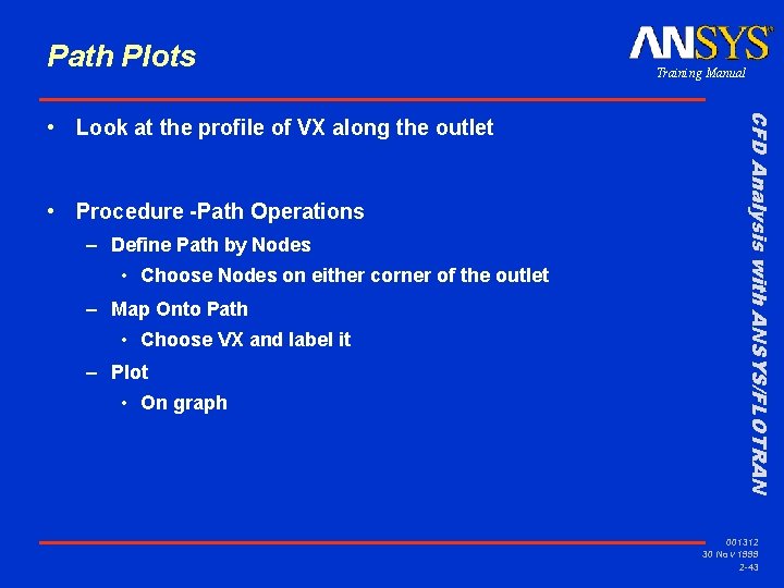 Path Plots • Procedure -Path Operations – Define Path by Nodes • Choose Nodes