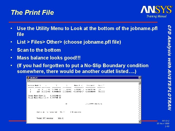 The Print File Training Manual • List > Files> Other> (choose jobname. pfl file)