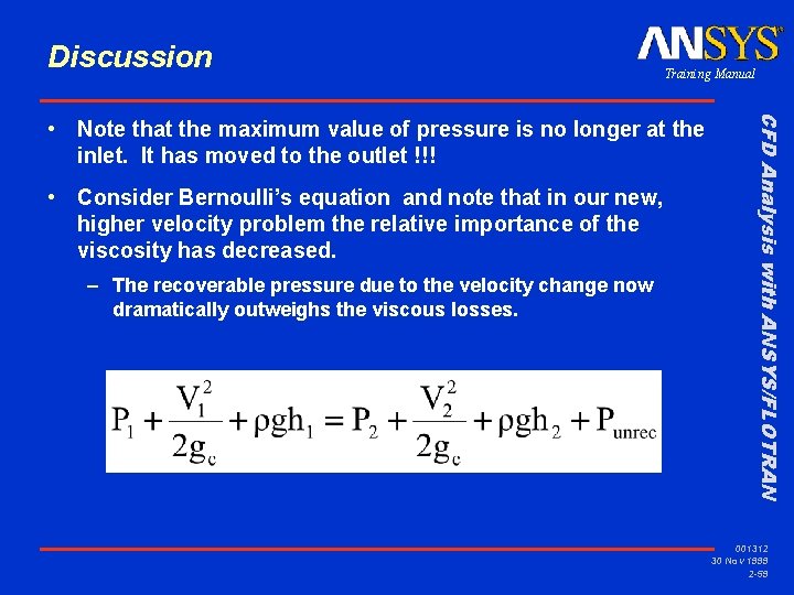 Discussion Training Manual • Consider Bernoulli’s equation and note that in our new, higher