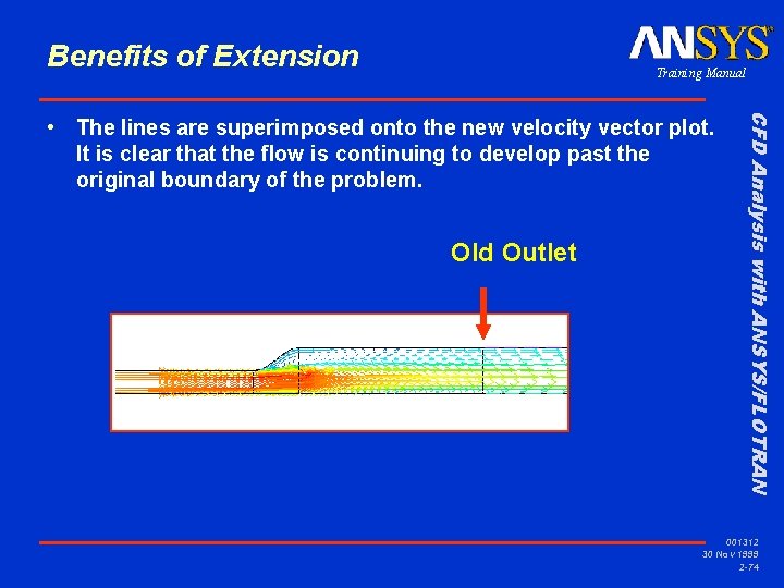 Benefits of Extension Training Manual Old Outlet CFD Analysis with ANSYS/FLOTRAN • The lines