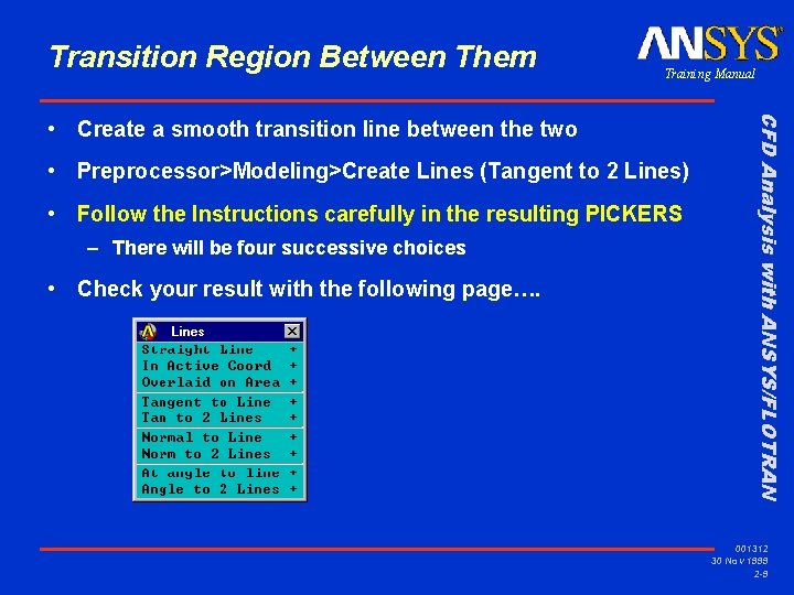 Transition Region Between Them Training Manual • Preprocessor>Modeling>Create Lines (Tangent to 2 Lines) •