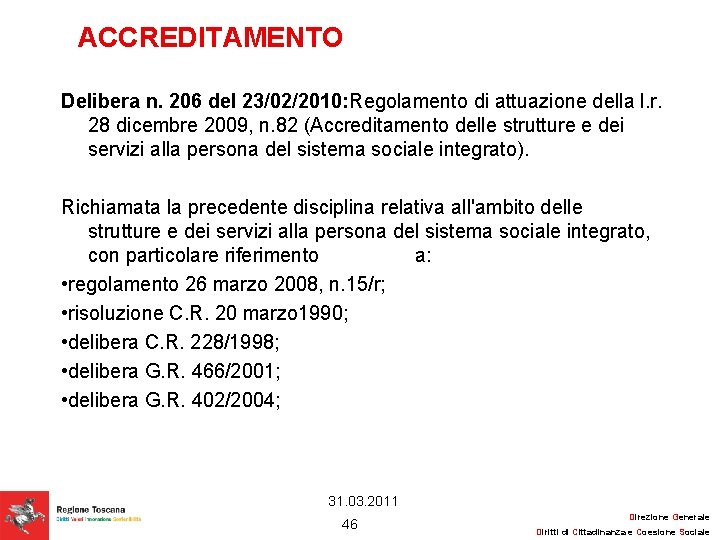 ACCREDITAMENTO Delibera n. 206 del 23/02/2010: Regolamento di attuazione della l. r. 28 dicembre