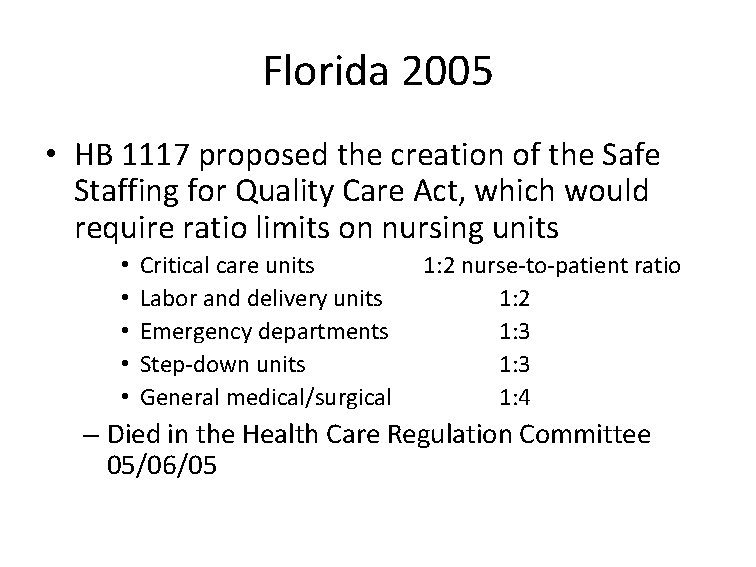 Florida 2005 • HB 1117 proposed the creation of the Safe Staffing for Quality