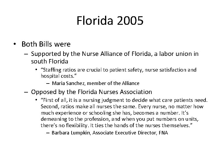 Florida 2005 • Both Bills were – Supported by the Nurse Alliance of Florida,