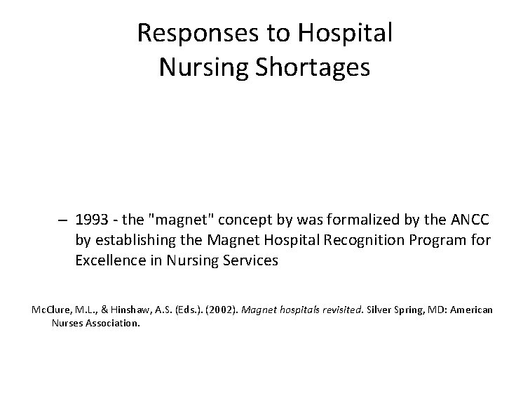 Responses to Hospital Nursing Shortages • Responding to a nursing shortage in the early