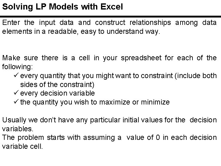 Solving LP Models with Excel Enter the input data and construct relationships among data