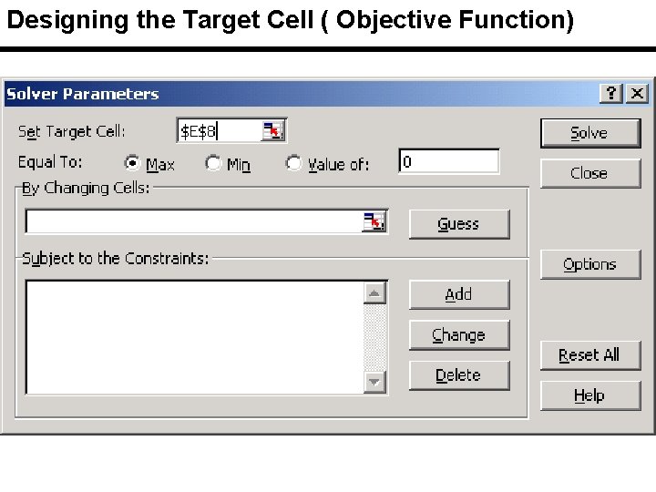 Designing the Target Cell ( Objective Function) 