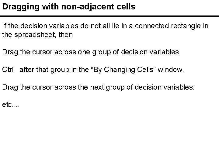 Dragging with non-adjacent cells If the decision variables do not all lie in a